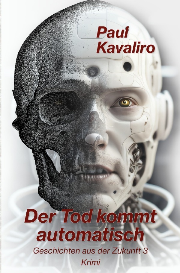 Cover: 9783758454370 | Der Tod kommt automatisch | Geschichten aus der Zukunft 3. DE | Buch