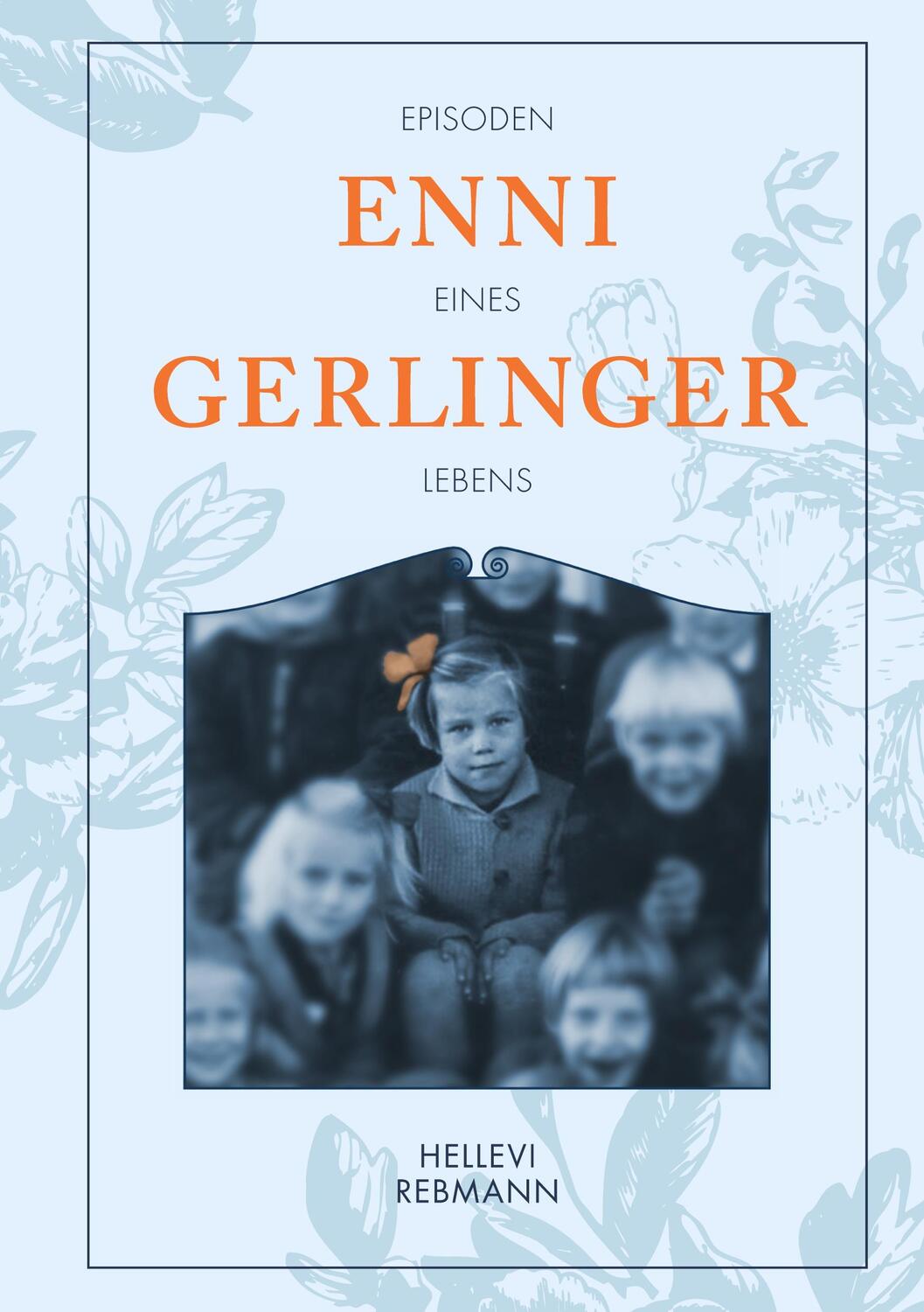 Cover: 9783754363676 | "Gerlinger, Enni" - Episoden eines Lebens | Hellevi Rebmann | Buch