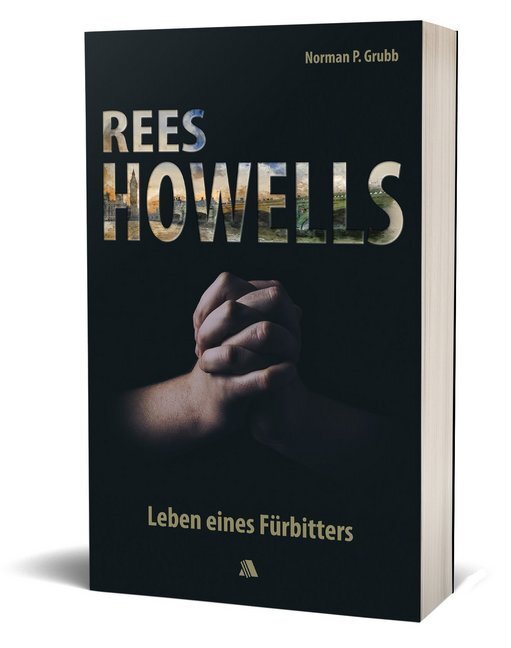 Cover: 9783954590445 | Rees Howells | Leben eines Fürbitters. Ungekürzte Ausgabe | Grubb