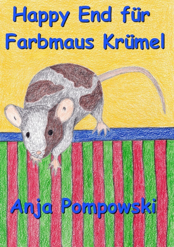 Cover: 9783754140864 | Happy End für Farbmaus Krümel | Anja Pompowski | Taschenbuch | 68 S.