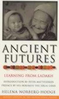 Cover: 9780712606561 | Ancient Futures | Learning From Ladakh | Helena Norberg Hodge Hodge