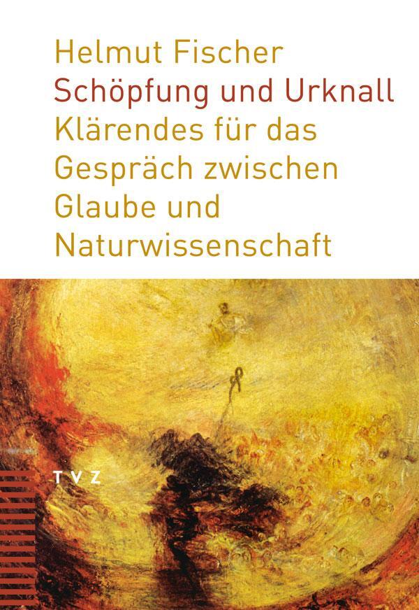 Cover: 9783290175139 | Schöpfung und Urknall | Helmut Fischer | Taschenbuch | 144 S. | 2009