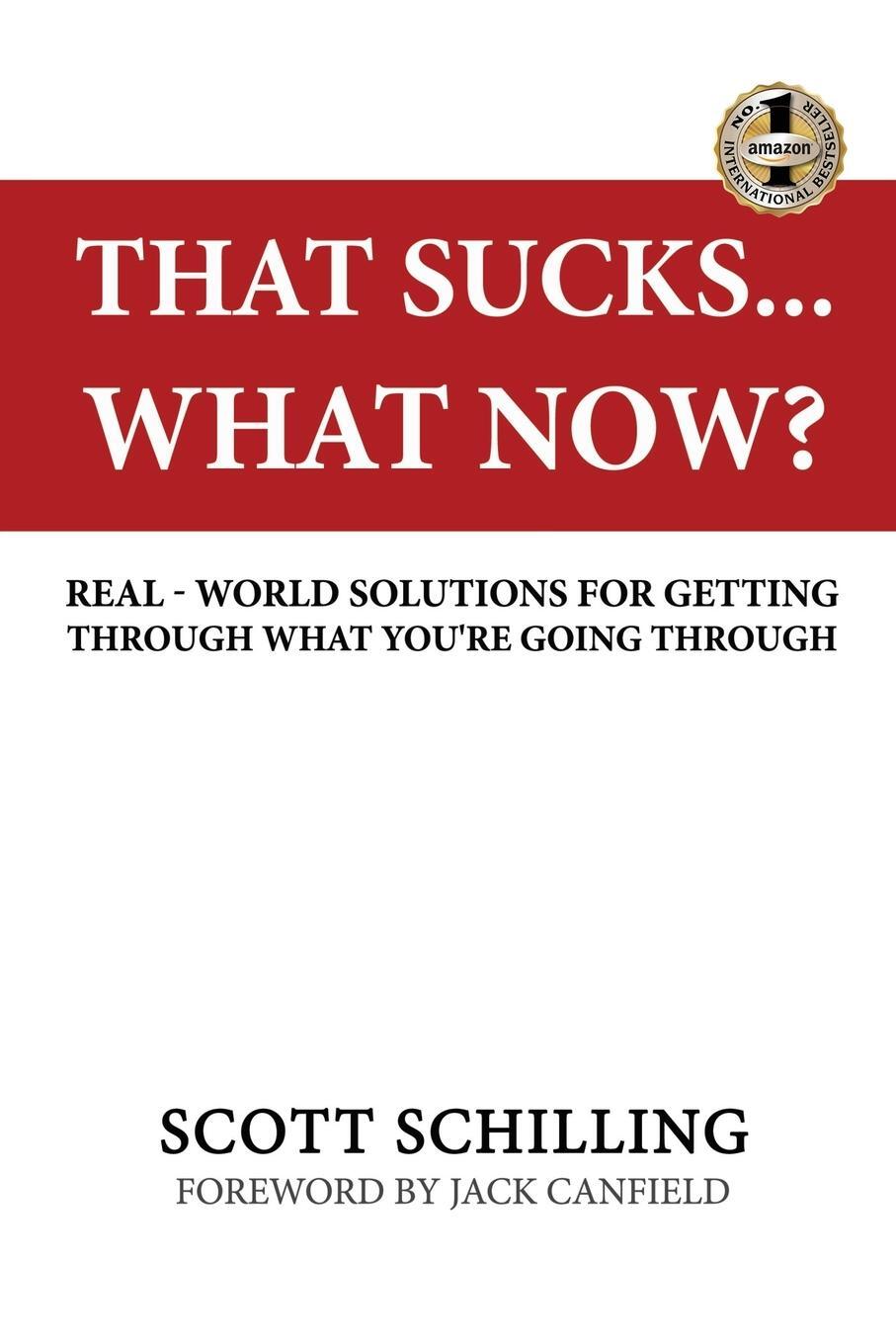 Cover: 9781949873757 | THAT SUCKS - WHAT NOW? | Scott Schilling | Taschenbuch | Paperback