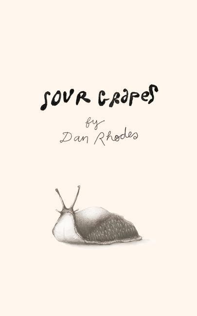 Cover: 9781785632921 | Sour Grapes | Dan Rhodes | Buch | Englisch | 2021 | Eye Books