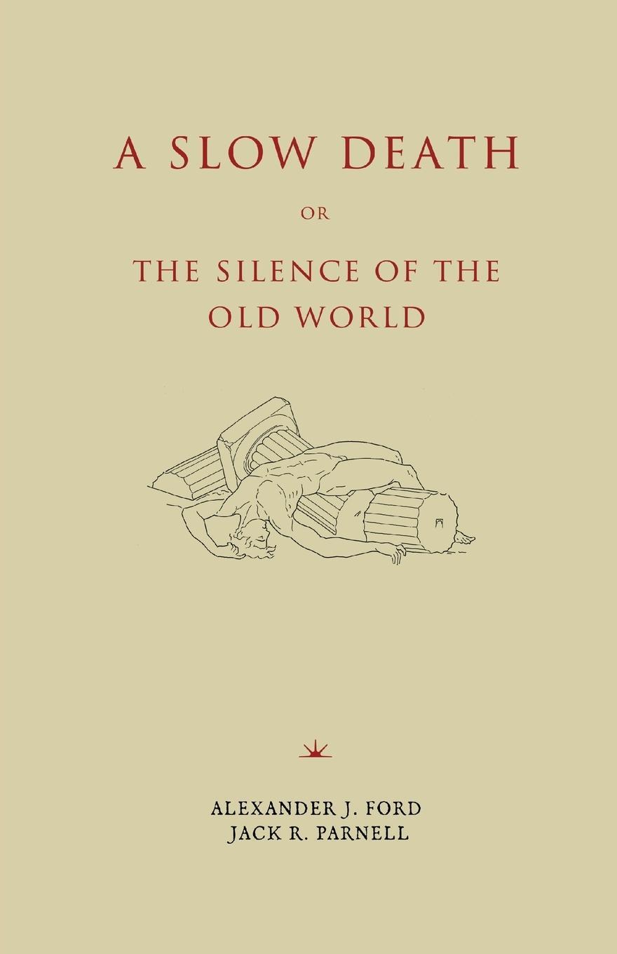 Cover: 9781952671364 | A Slow Death or, The Silence of the Old World | Jack R. Parnell | Buch