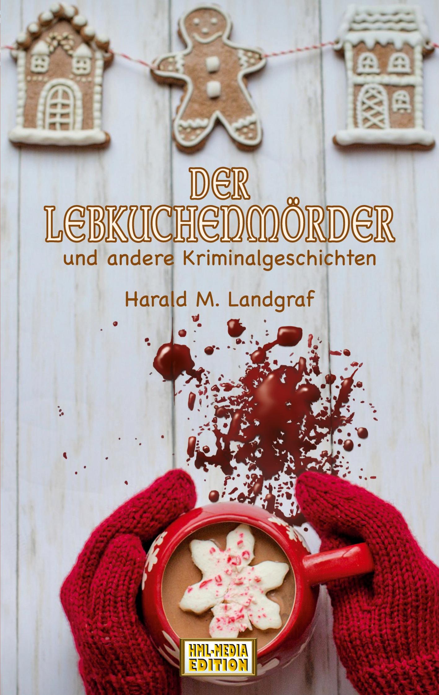 Cover: 9783752641356 | Der Lebkuchenmörder | und andere Kriminalgeschichten | Landgraf | Buch