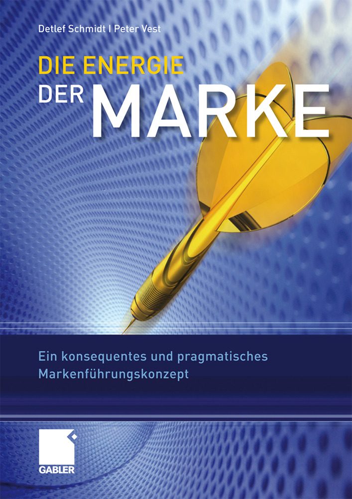 Cover: 9783834914798 | Die Energie der Marke | Detlef Schmidt (u. a.) | Buch | vii | Deutsch