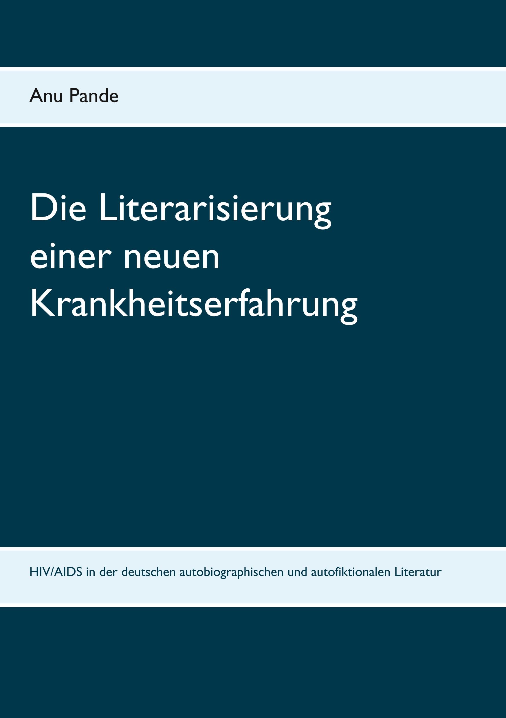 Cover: 9783748178934 | Die Literarisierung einer neuen Krankheitserfahrung | Anu Pande | Buch