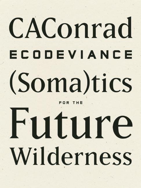 Cover: 9781940696010 | Ecodeviance | (Soma)Tics for the Future Wilderness | Caconrad | Buch