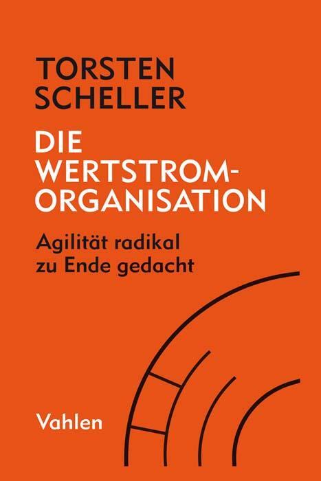 Cover: 9783800662210 | Die Wertstrom-Organisation | Agilität radikal zu Ende gedacht | Buch