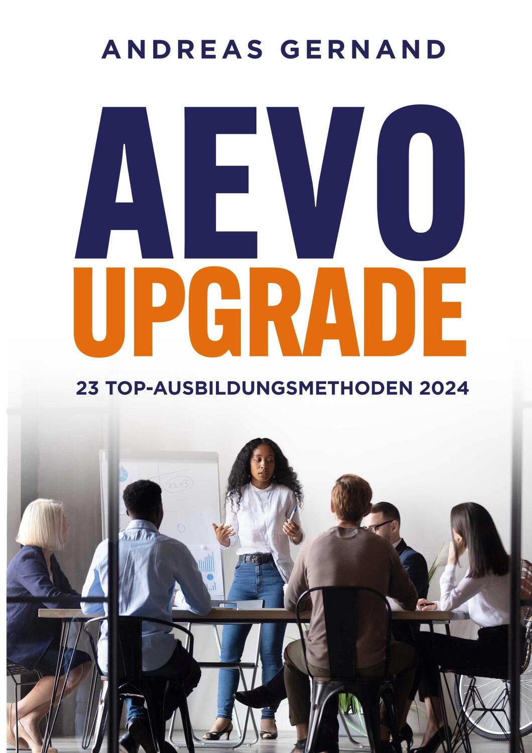 Cover: 9783758320095 | AEVO-Upgrade: 23 Top-Ausbildungsmethoden 2024 | Andreas Gernand | Buch