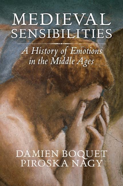 Cover: 9781509514663 | Medieval Sensibilities | A History of Emotions in the Middle Ages