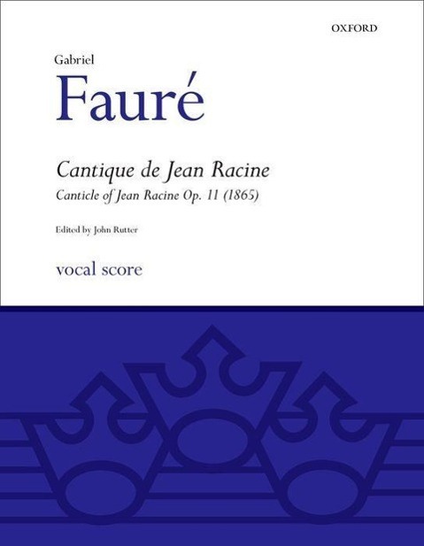 Cover: 9780193361065 | Cantique De Jean Racine Op.11 | SATB vocal score | Fauré | Englisch