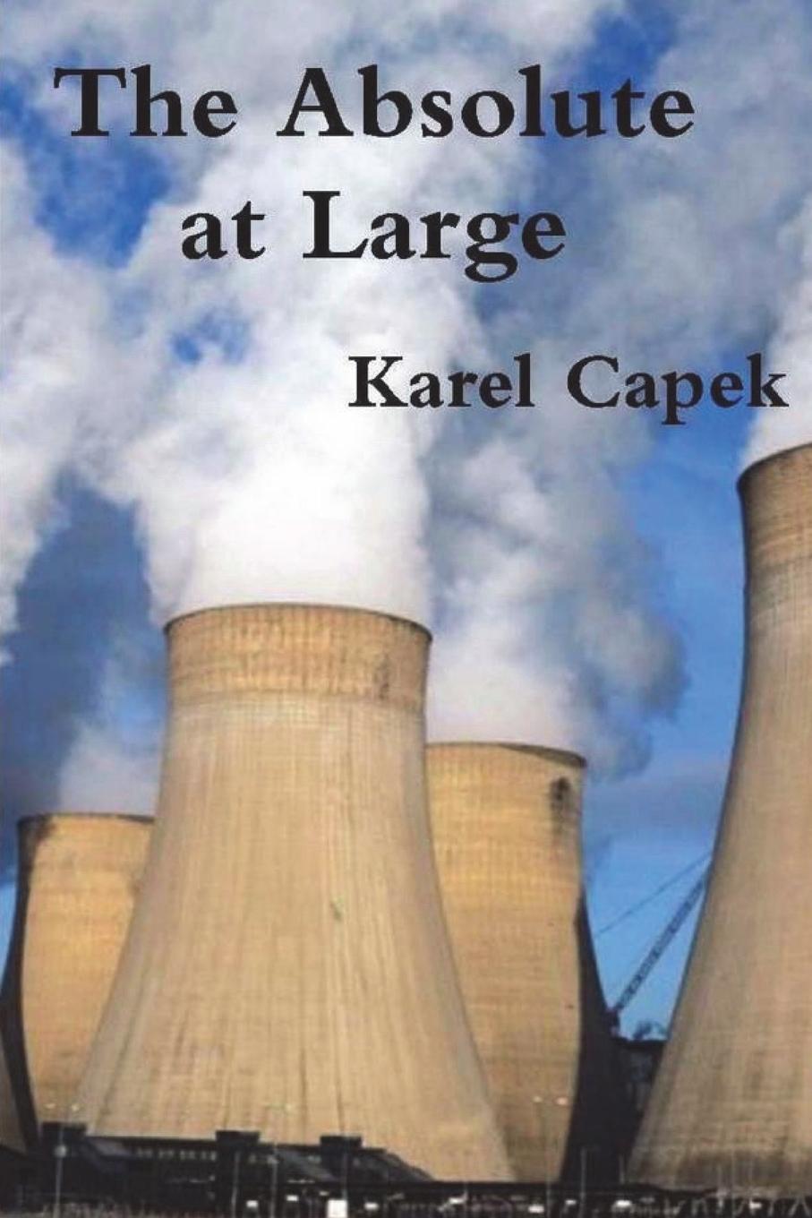 Cover: 9781774641941 | The Absolute at Large | Karel Capek | Taschenbuch | Paperback | 2021
