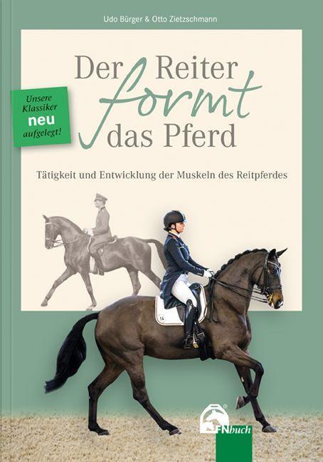 Cover: 9783885426875 | Der Reiter formt das Pferd | Udo Bürger (u. a.) | Taschenbuch | 2021