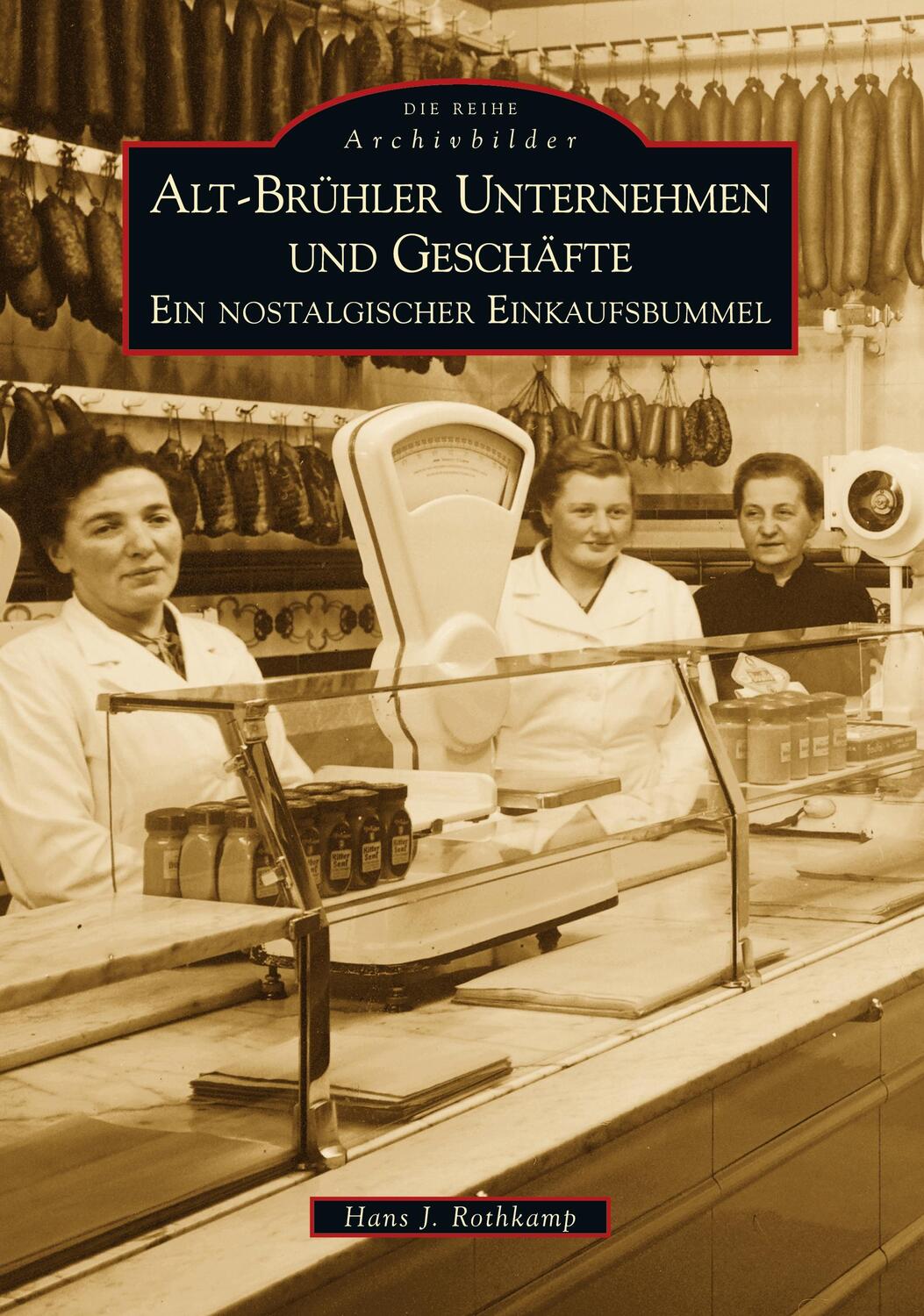 Cover: 9783866800571 | Alt-Brühler Unternehmen und Geschäfte | Hans J. Rothkamp | Taschenbuch
