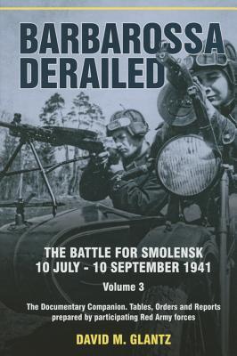 Cover: 9781909982116 | Barbarossa Derailed: The Battle for Smolensk 10 July-10 September 1941