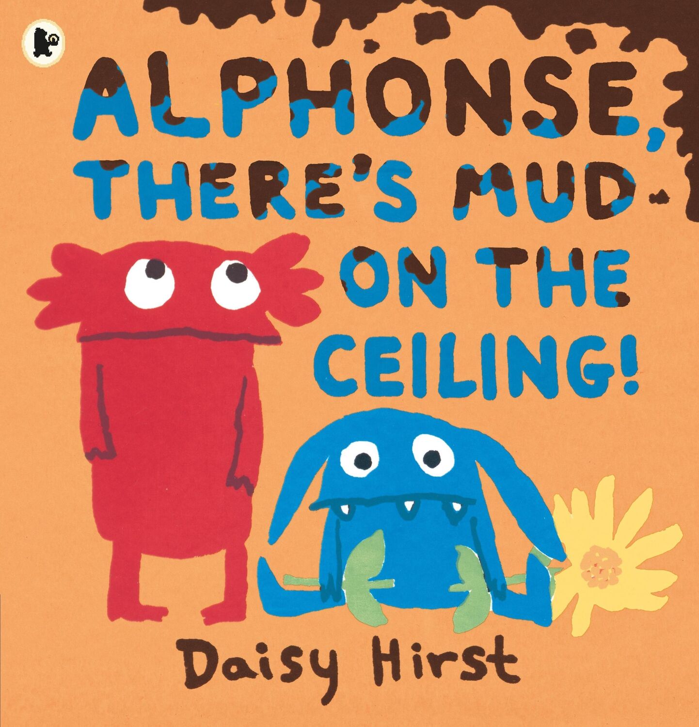 Cover: 9781406390971 | Alphonse, There's Mud on the Ceiling! | Daisy Hirst | Taschenbuch