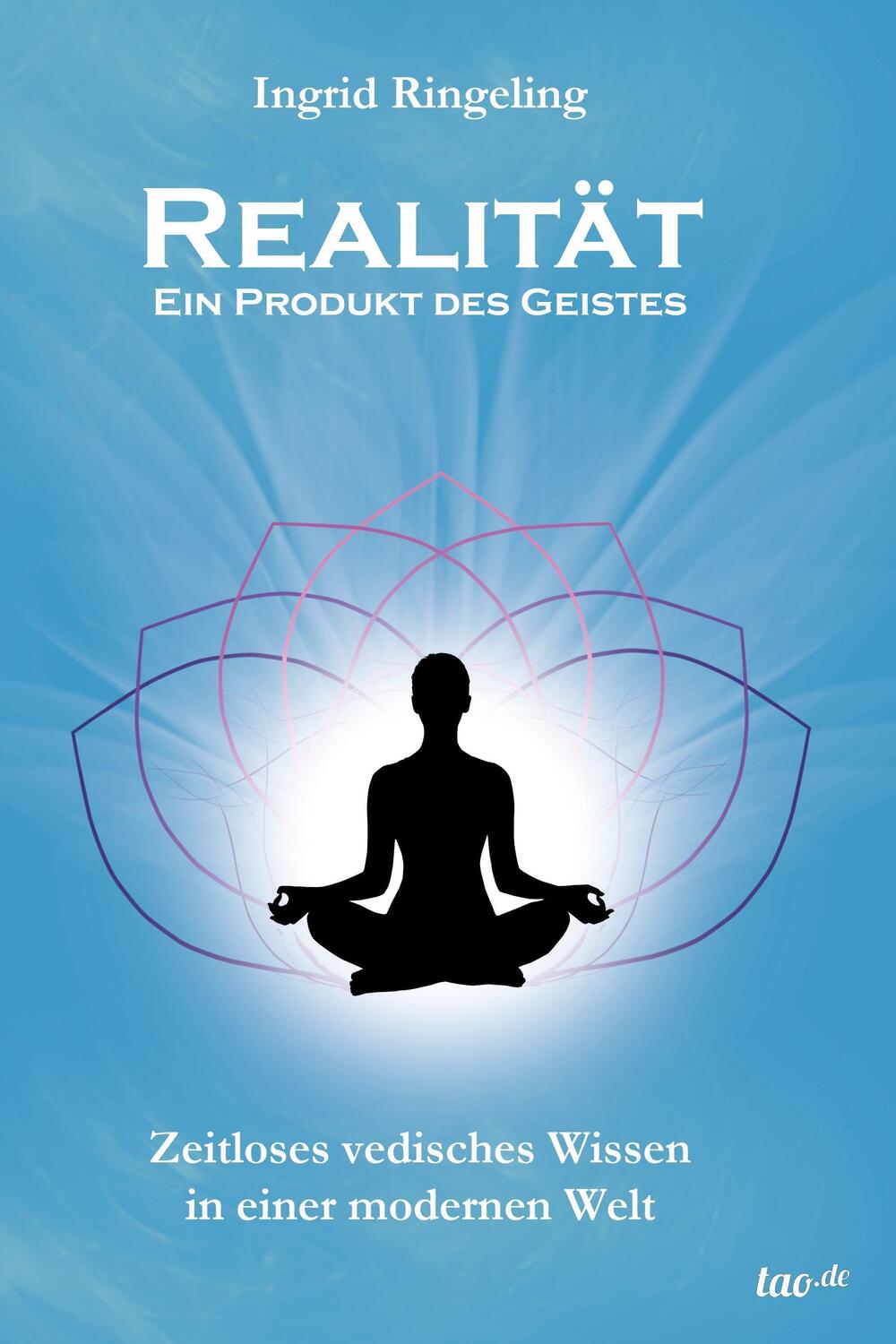 Cover: 9783960513704 | Realität - Ein Produkt des Geistes | Ingrid Ringeling | Taschenbuch