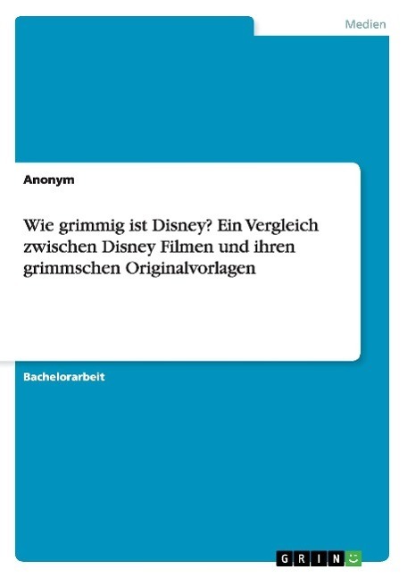 Cover: 9783668026131 | Wie grimmig ist Disney? Ein Vergleich zwischen Disney Filmen und...