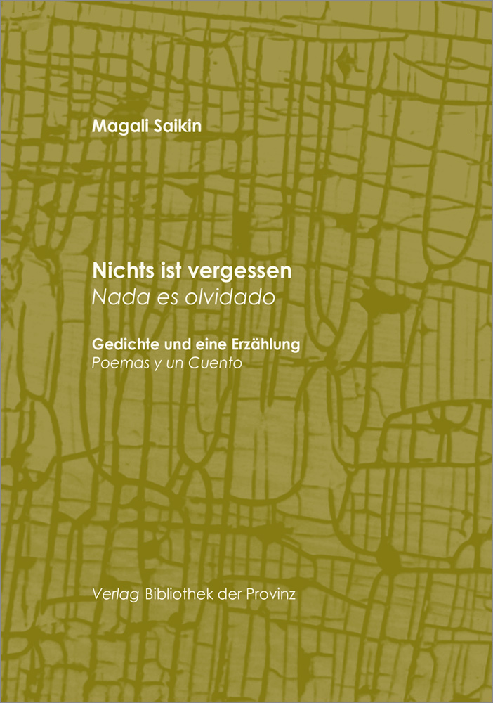 Cover: 9783991260912 | Nichts ist vergessen Nada es olvidado | Magali Saikin | Buch | Deutsch