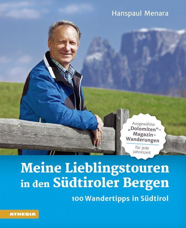 Cover: 9788868391096 | Meine Lieblingstouren in den Südtiroler Bergen | Hanspaul Menara
