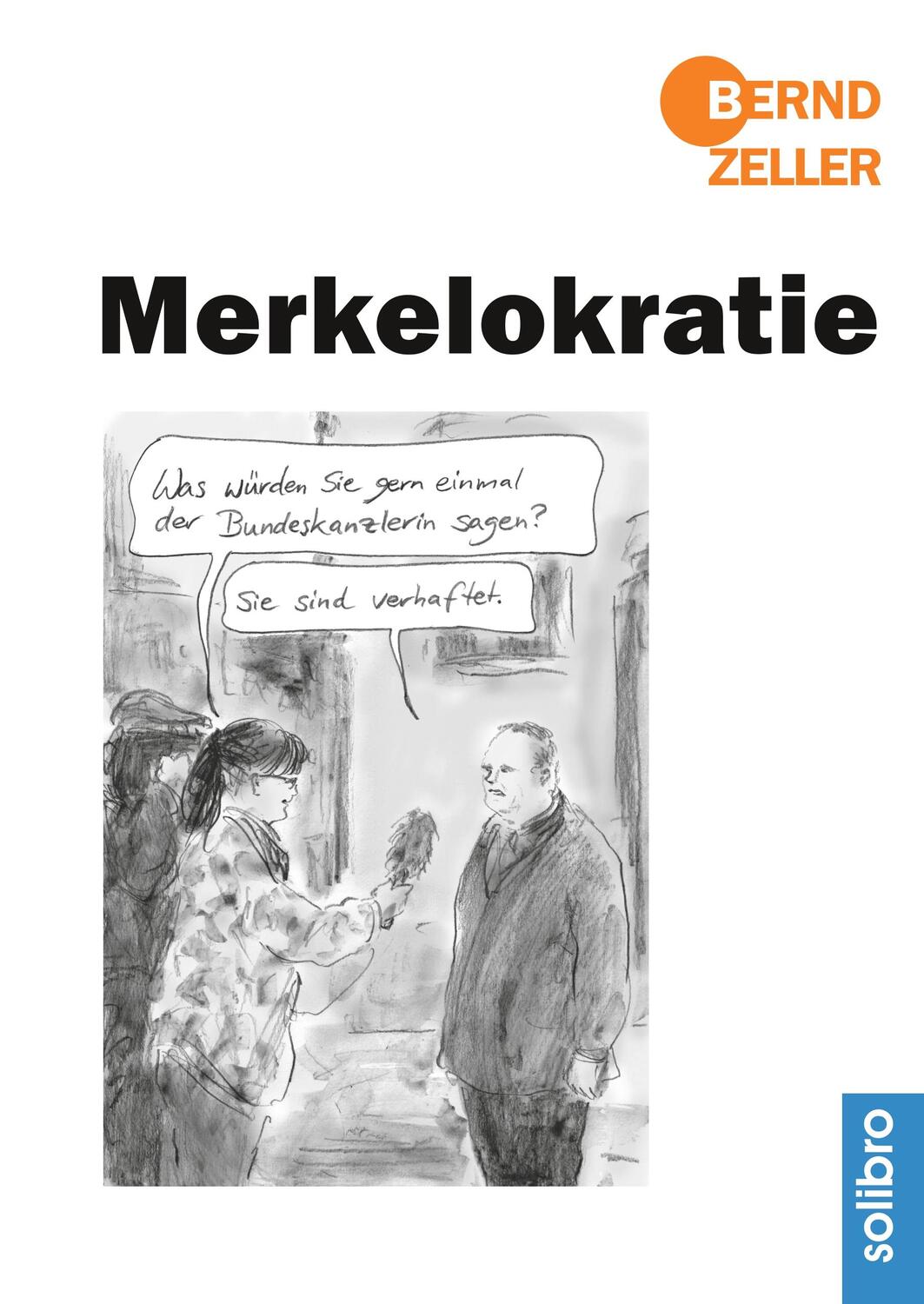 Cover: 9783960790785 | Merkelokratie | Bernd Zeller | Buch | Satte Tiere, Bd. 11 | 68 S.