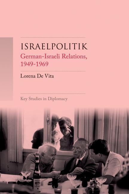 Cover: 9781526162540 | Israelpolitik | German-Israeli Relations, 1949-69 | Lorena De Vita
