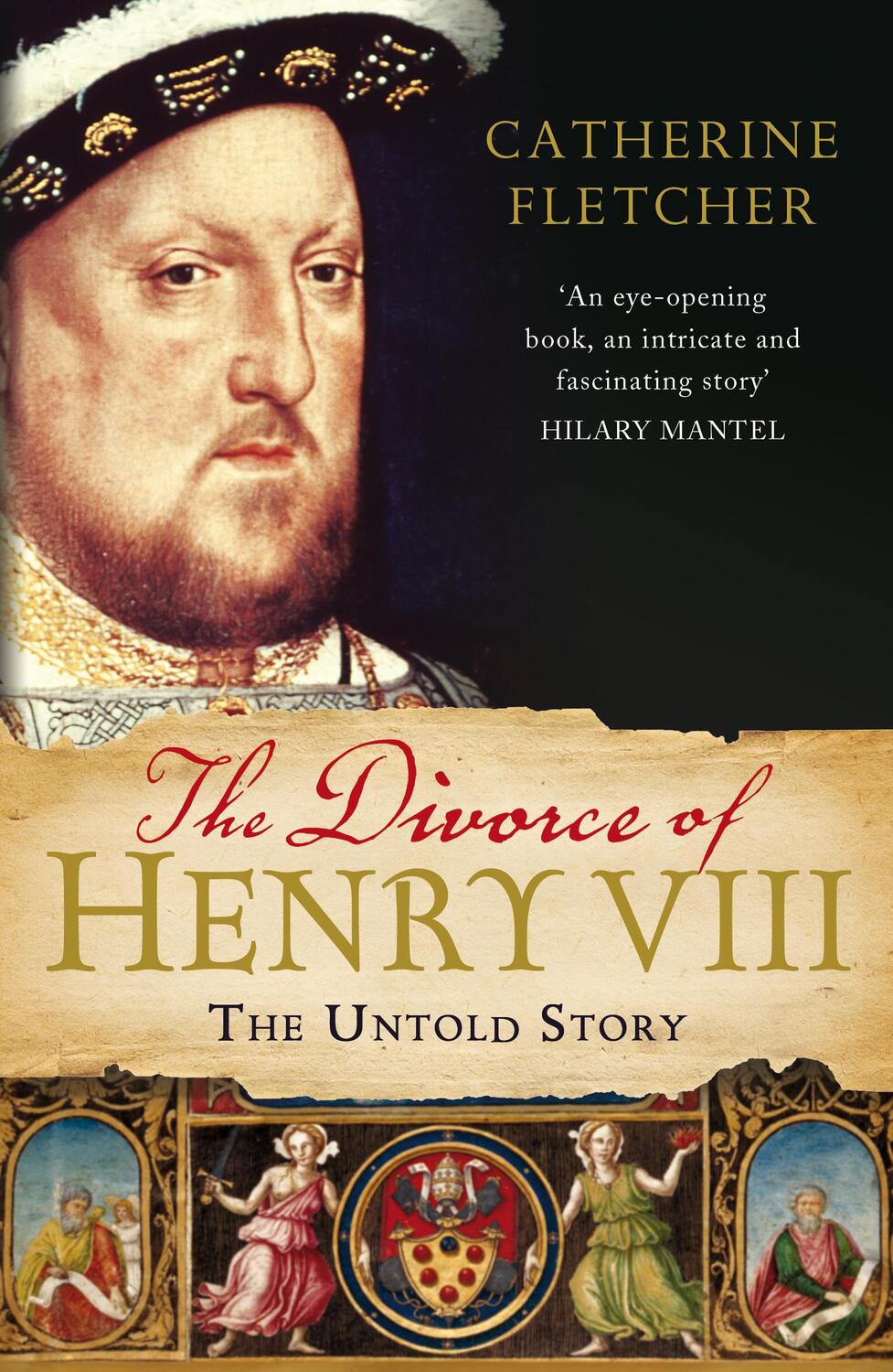 Cover: 9780099554899 | The Divorce of Henry VIII | The Untold Story | Catherine Fletcher