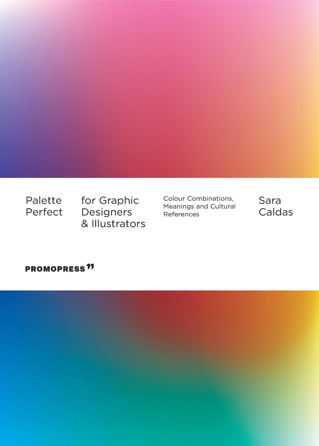 Cover: 9788417412944 | Palette Perfect for Graphic Designers and Illustrators | Sara Caldas
