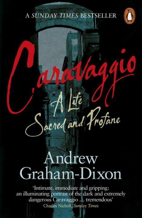 Cover: 9780241954645 | Caravaggio | A Life Sacred and Profane | Andrew Graham Dixon | Buch