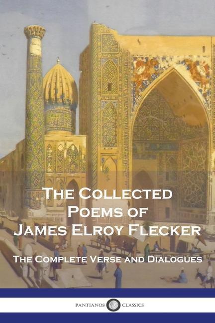 Cover: 9781789874921 | The Collected Poems of James Elroy Flecker | James Elroy Flecker