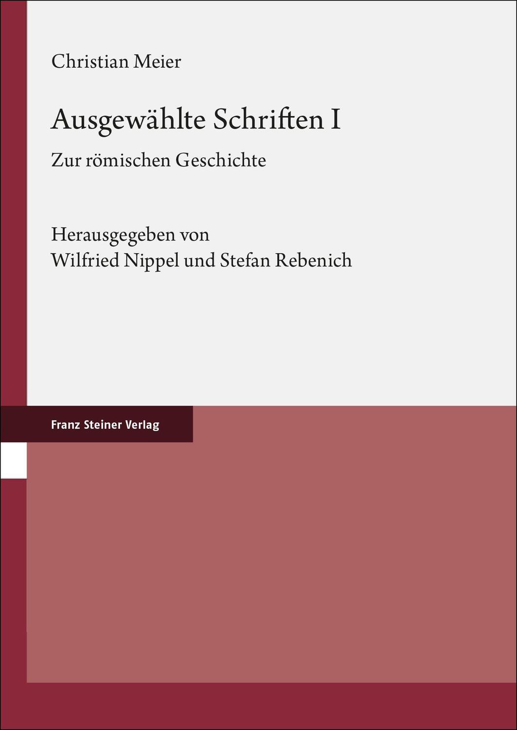 Cover: 9783515136594 | Ausgewählte Schriften. Band 1 | Zur römischen Geschichte | Meier
