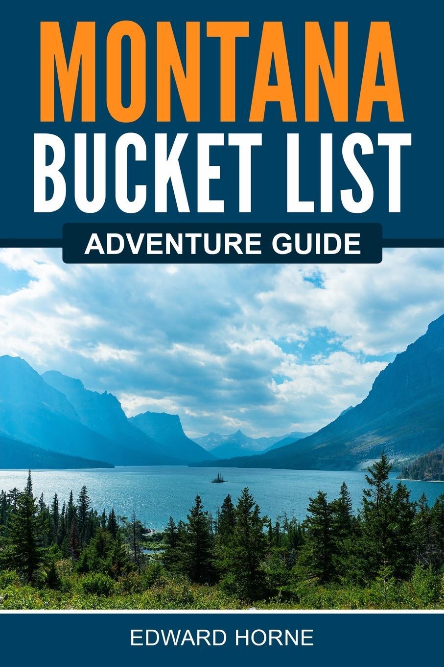 Cover: 9781957590080 | Montana Bucket List Adventure Guide | Edward Horne | Taschenbuch