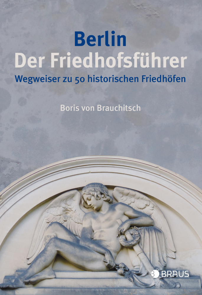 Cover: 9783862281169 | Berlin. Der Friedhofsführer | Wegweiser zu 50 historischen Friedhöfen