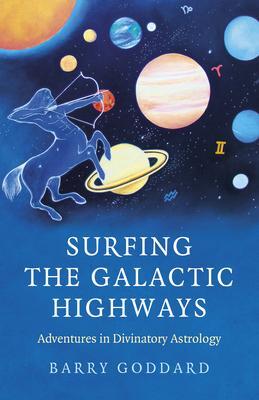Cover: 9781803410104 | Surfing the Galactic Highways | Adventures in Divinatory Astrology