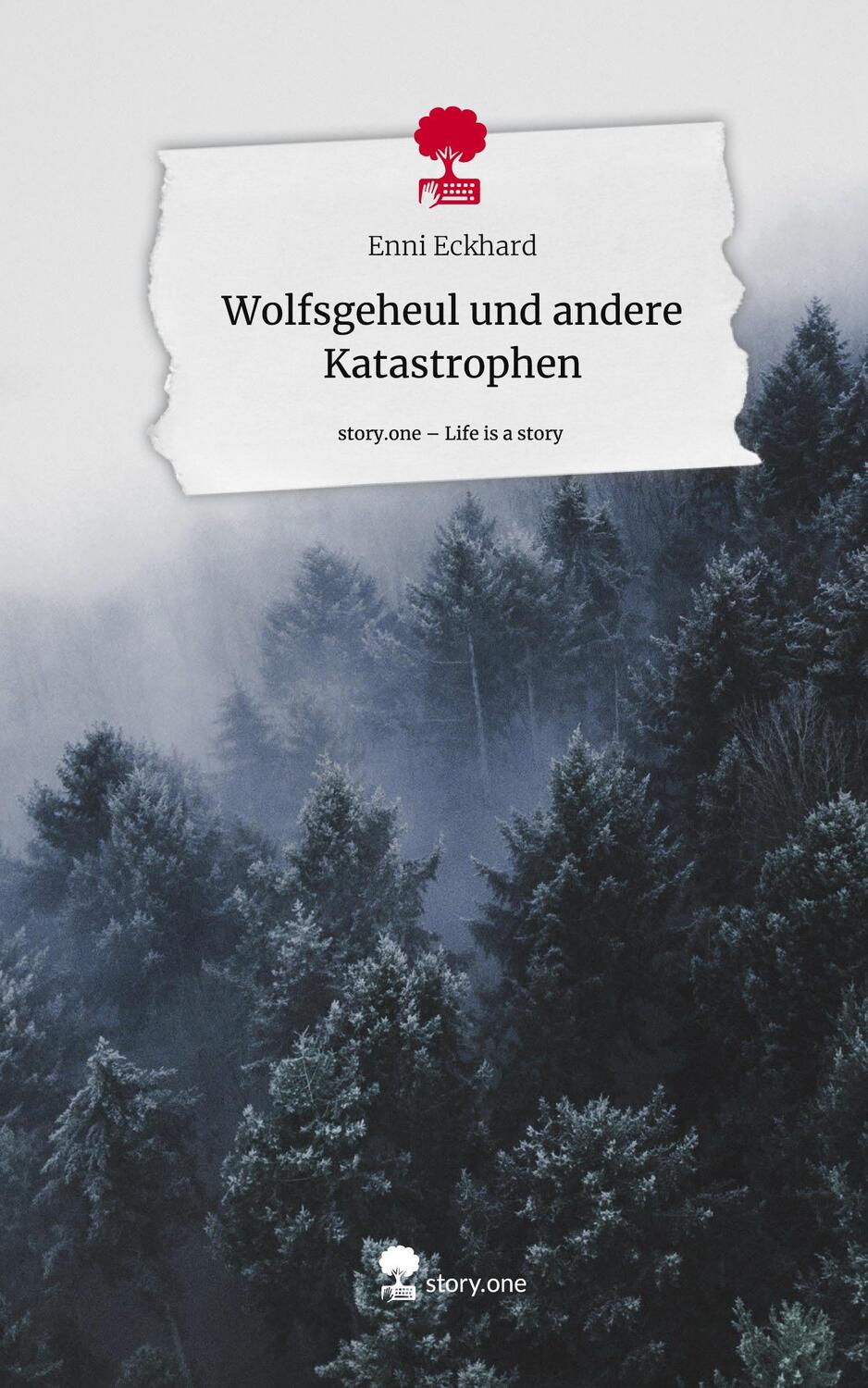 Cover: 9783710875281 | Wolfsgeheul und andere Katastrophen. Life is a Story - story.one