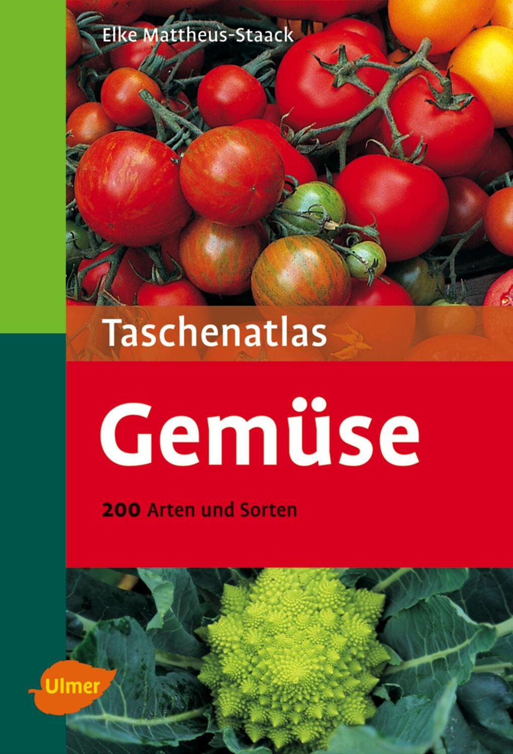 Cover: 9783800146192 | Taschenatlas Gemüse | 200 Arten und Sorten | Elke Mattheus-Staack