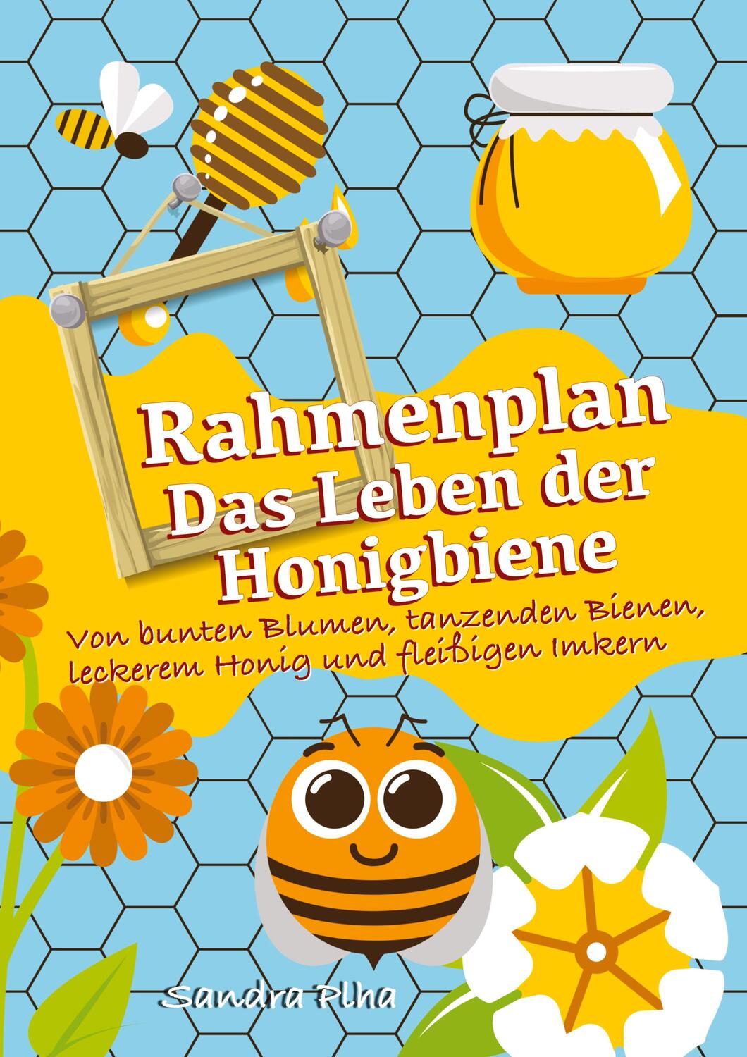 Cover: 9783347338494 | KitaFix-Rahmenplan "Das Leben der Honigbiene" | Sandra Plha | Buch