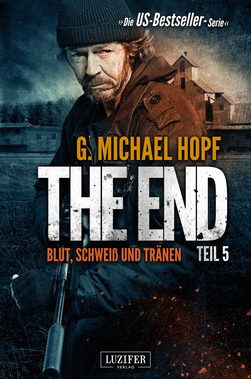 Cover: 9783958351523 | The End 5 - Blut, Schweiß und Tränen | G. Michael Hopf | Taschenbuch