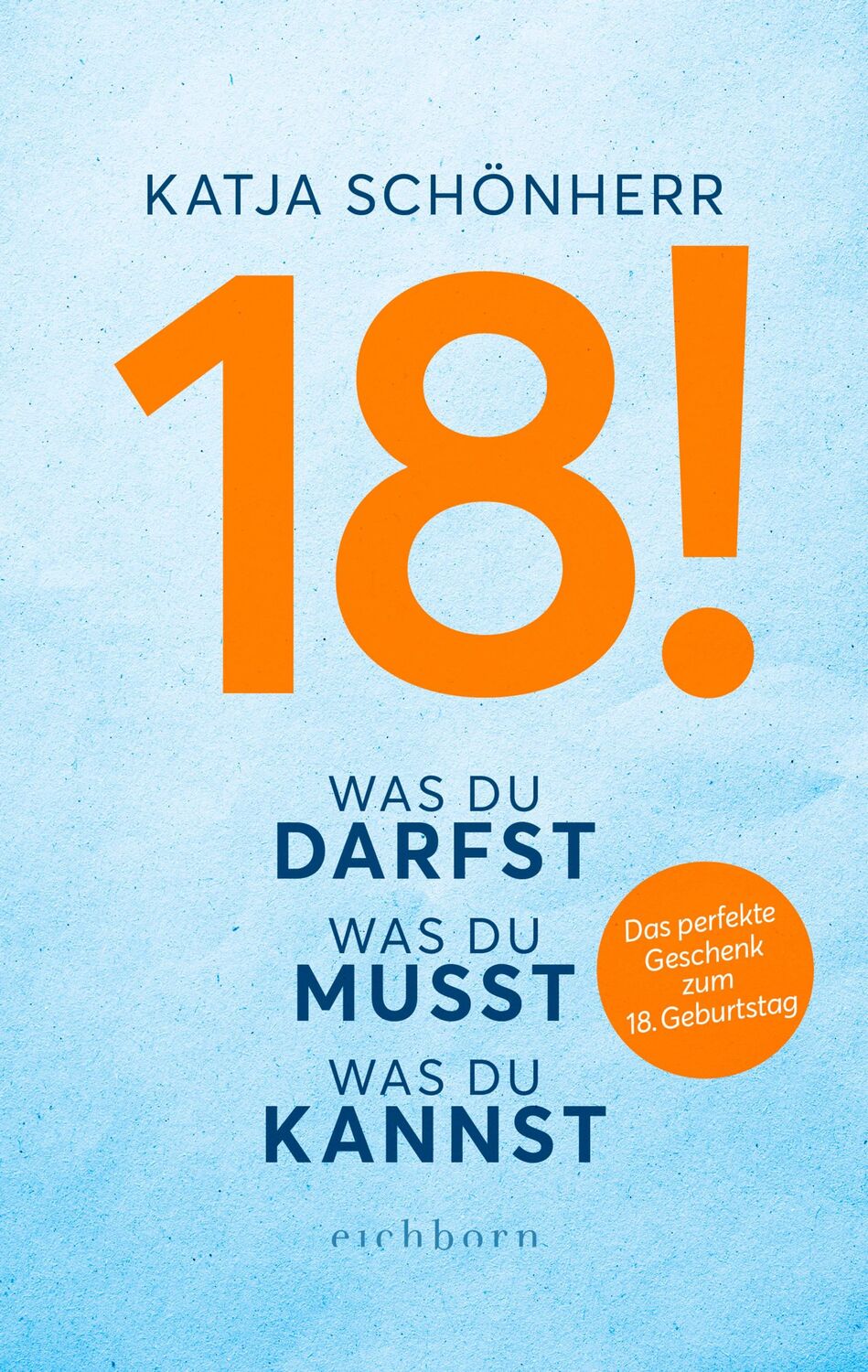 Cover: 9783847901235 | 18! | Was du darfst, was du musst, was du kannst | Katja Schönherr