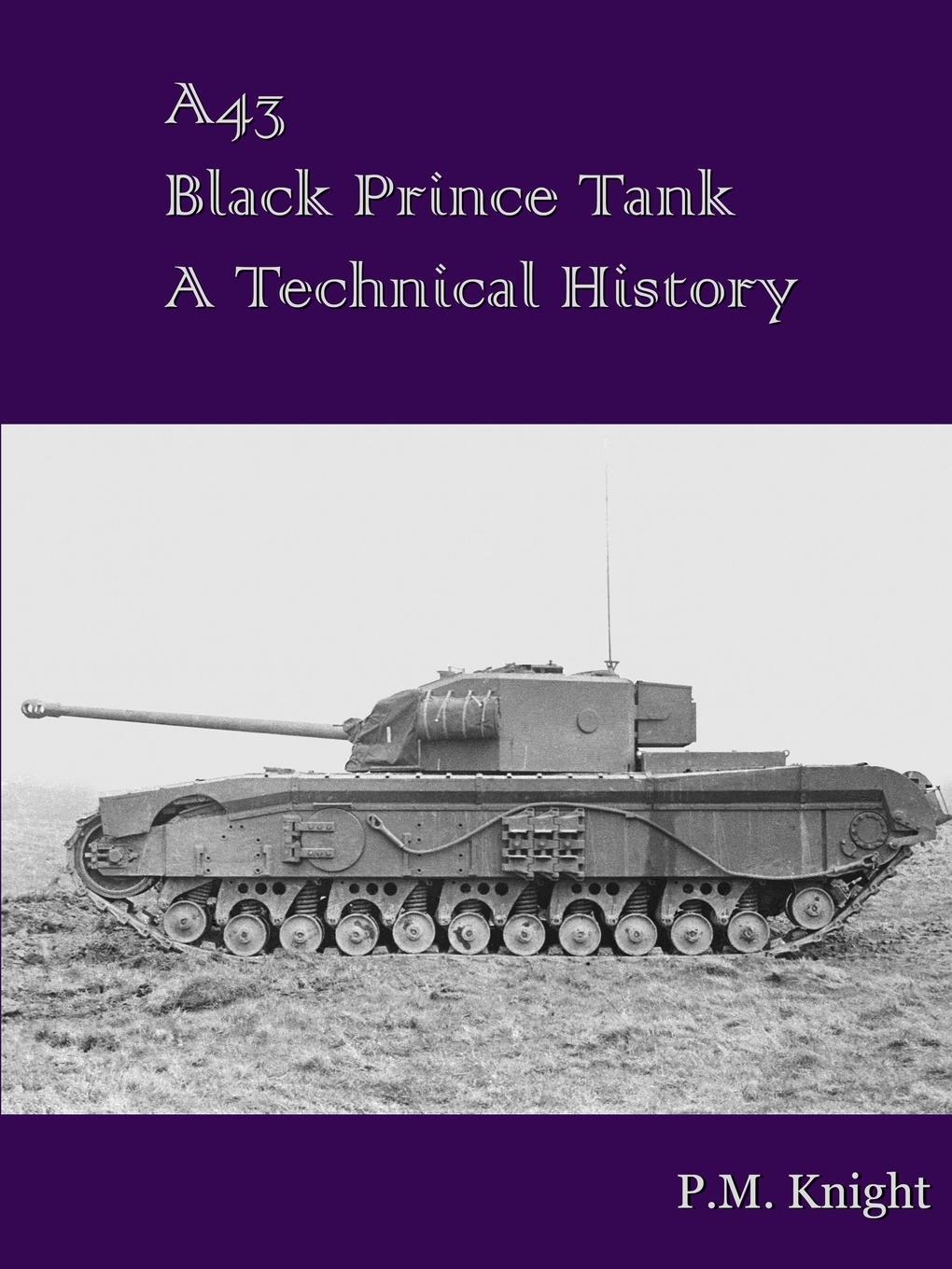 Cover: 9780244125790 | A43 Black Prince Tank A Technical History | P. M. Knight | Taschenbuch