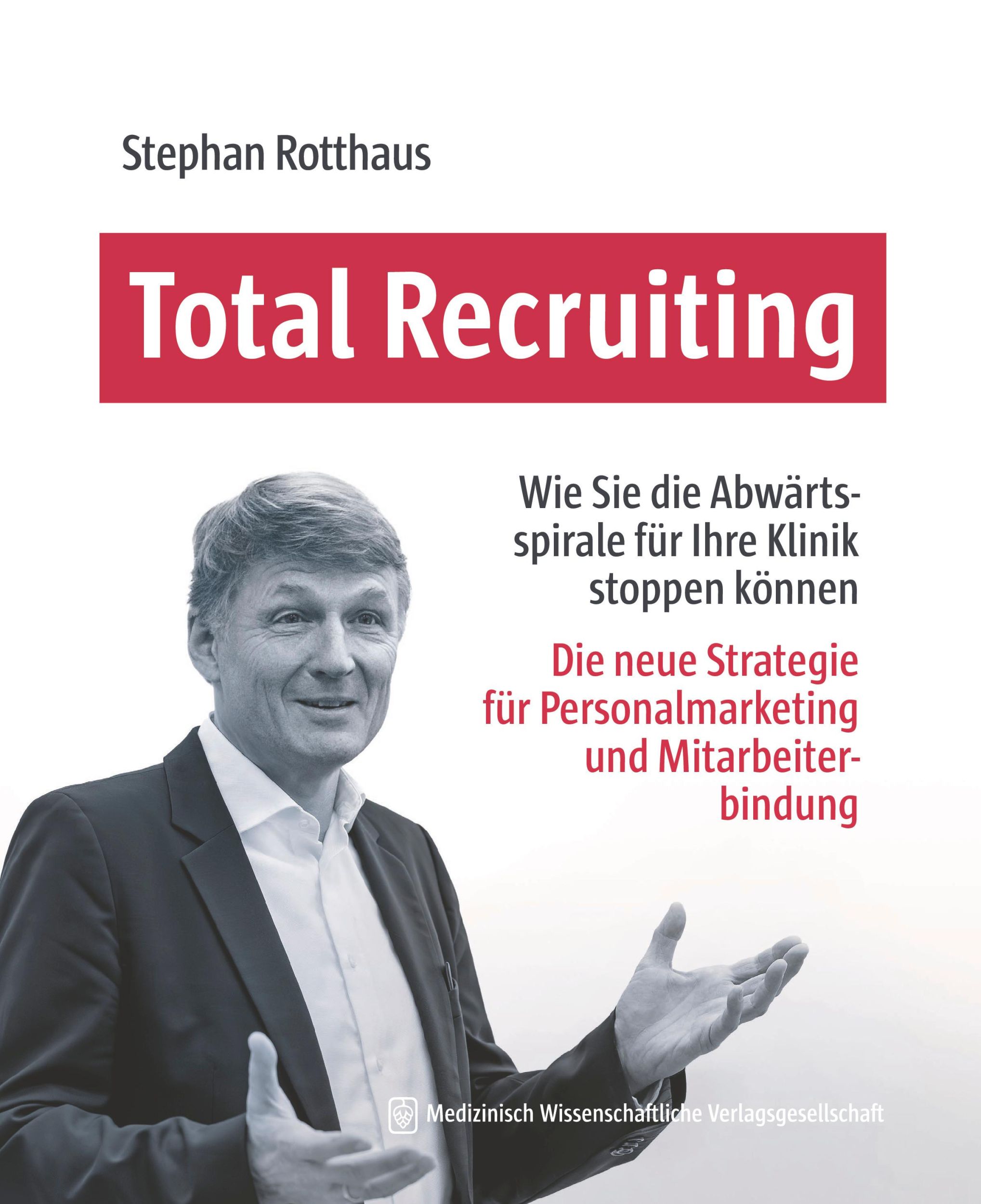 Cover: 9783954668649 | Total Recruiting | Stephan Rotthaus | Buch | gebunden | 208 S. | 2025