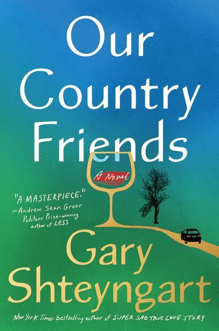 Cover: 9781984855121 | Our Country Friends | A Novel | Gary Shteyngart | Buch | Englisch