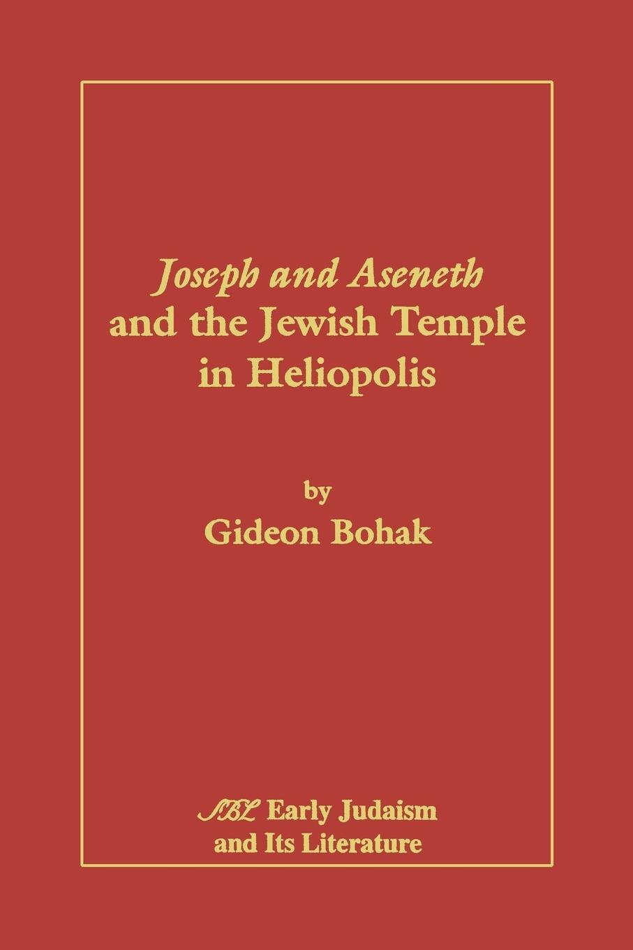 Cover: 9781589834378 | Joseph and Aseneth and the Jewish Temple in Heliopolis | Gideon Bohak