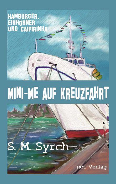 Cover: 9783957203151 | Mini-Me auf Kreuzfahrt | Hamburger, Einhörner und Caipirinha | Syrch
