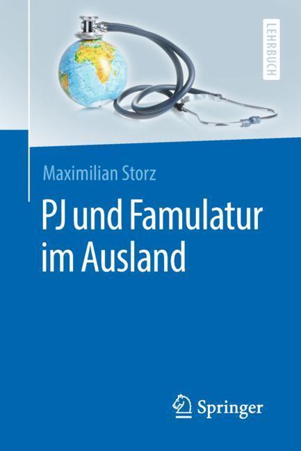 Cover: 9783662576564 | PJ und Famulatur im Ausland | Maximilian Storz | Taschenbuch | Deutsch