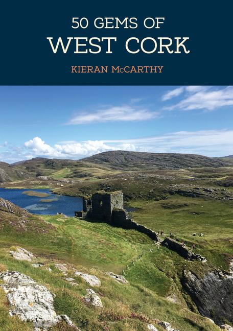 Cover: 9781445692395 | 50 Gems of West Cork | Kieran Mccarthy | Taschenbuch | Englisch | 2020