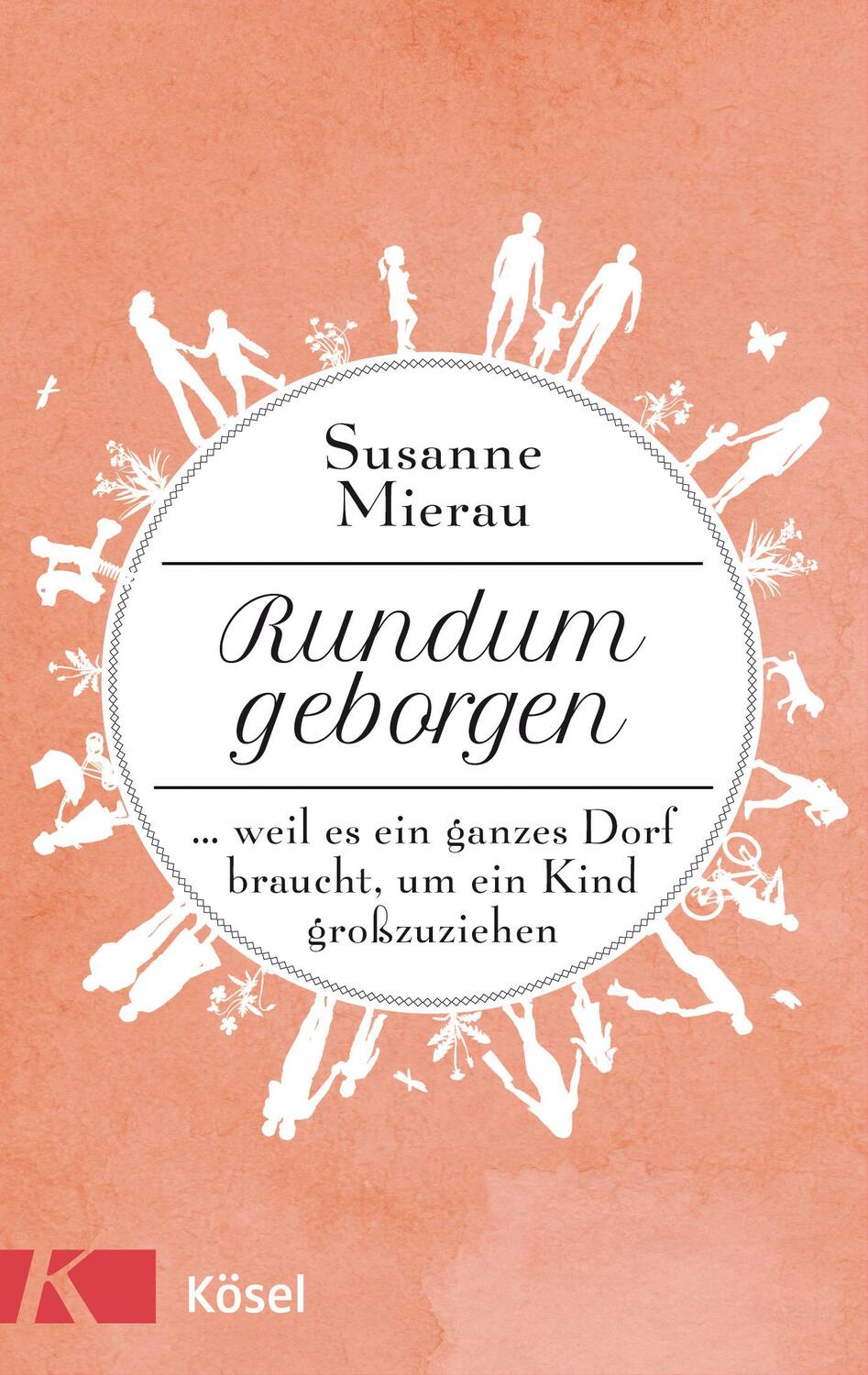Cover: 9783466311088 | Rundum geborgen | Susanne Mierau | Buch | Deutsch | 2018 | Kösel