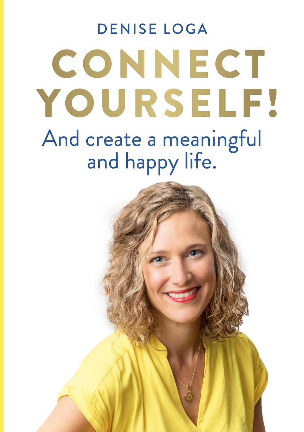 Cover: 9783754338070 | Connect yourself! | And create a meaningful and happy life. | Loga